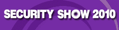 SECURITY SHOW 2010